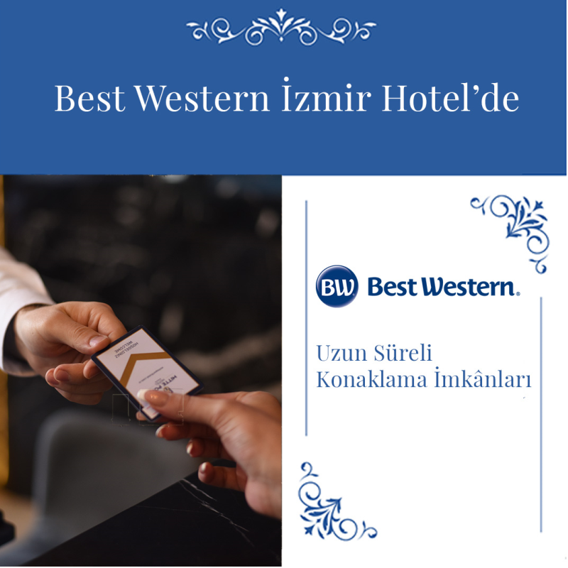 best western izmir hotel de uzun sureli konaklama imk nlari best western izmir hotel de uzun sureli konaklama imk nlari