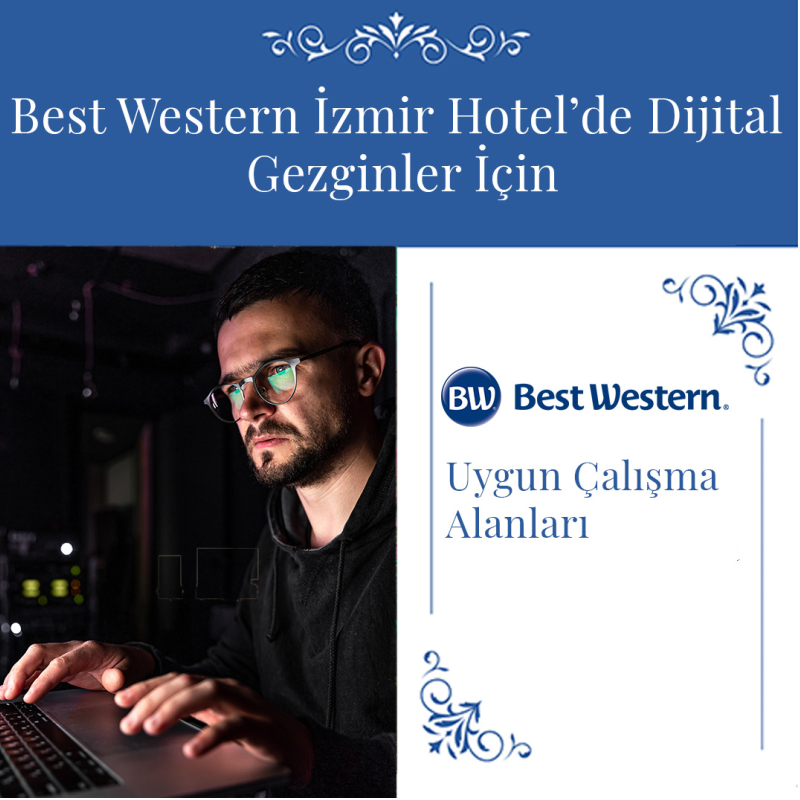suitable work spaces for digital nomads at best western izmir hotel suitable work spaces for digital nomads at best western izmir hotel