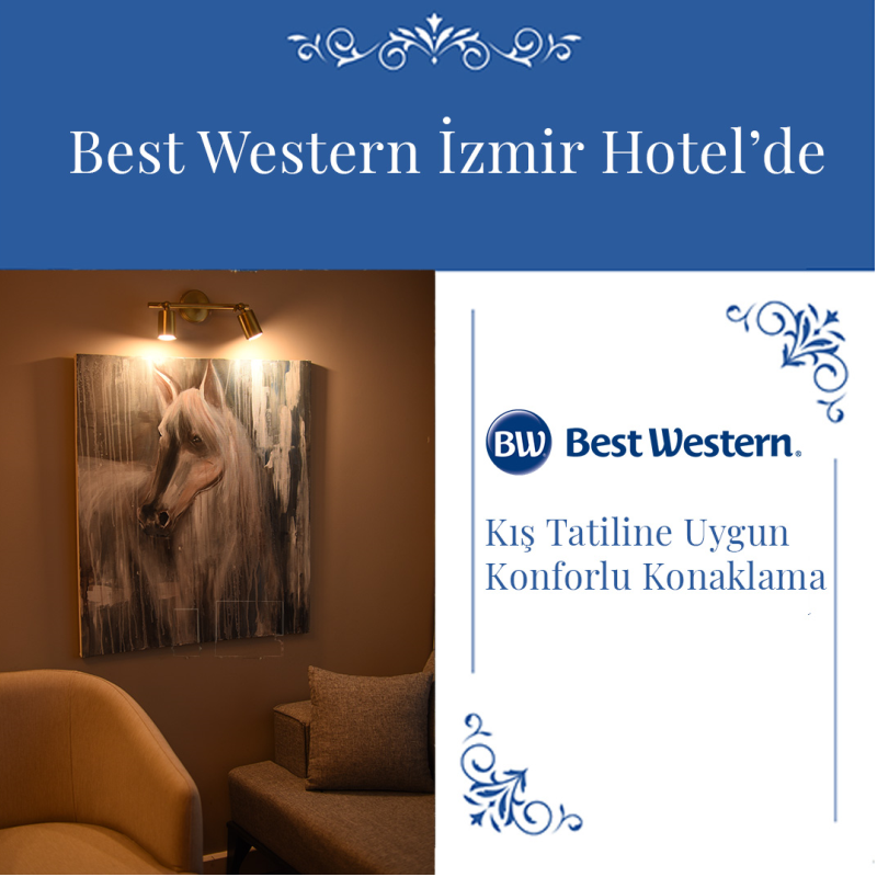 best western izmir hotelde kis tatiline uygun konforlu konaklama best western izmir hotelde kis tatiline uygun konforlu konaklama