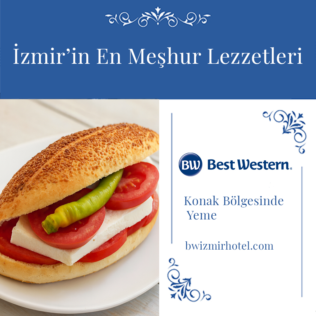 izmir in en meshur lezzetleri ve konak bolgesinde yeme icme rehberi bw izmir hotel