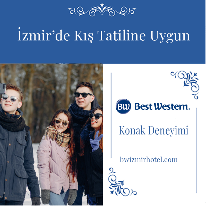 izmir de kis tatiline uygun etkinlikler ve konak deneyimi