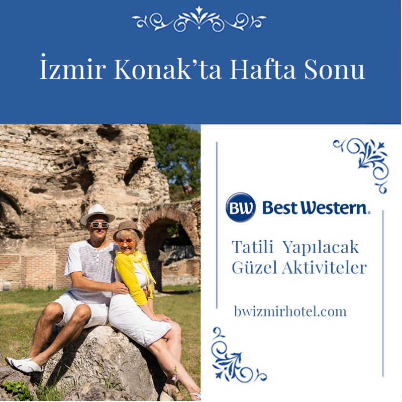 izmir konak ta hafta sonu tatili yapilacak en guzel aktiviteler
