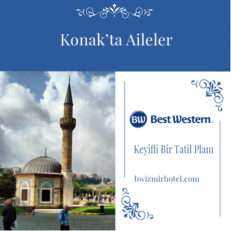 konak ta aileler icin keyifli bir tatil plani