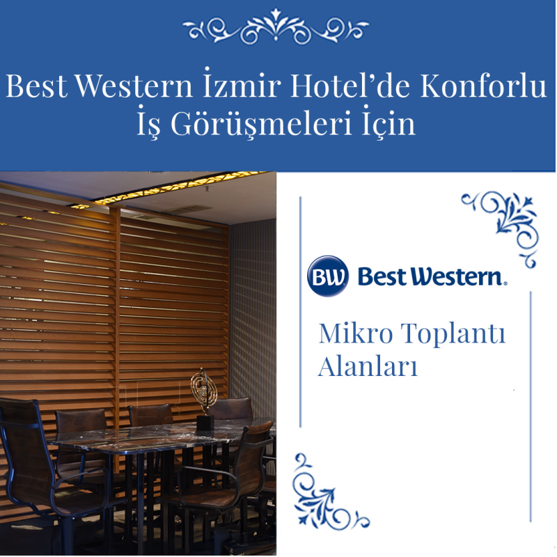 best western izmir hotel de konforlu is gorusmeleri icin mikro toplanti alanlari best western izmir hotel de konforlu is gorusmeleri icin mikro toplanti alanlari