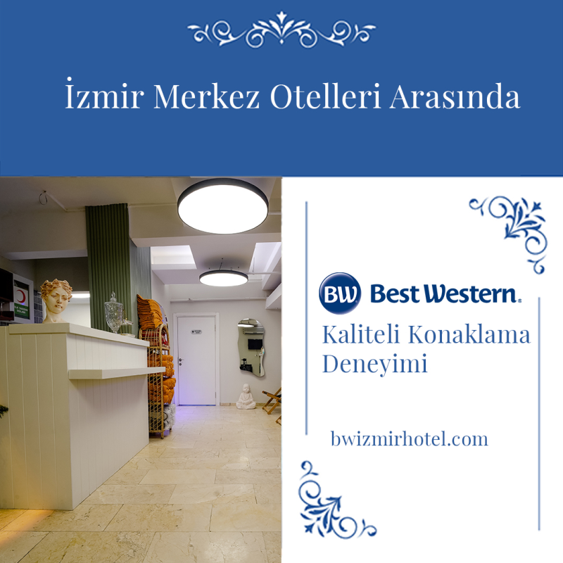 izmir merkez otelleri arasinda kaliteli konaklama deneyimi izmir merkez otelleri arasinda kaliteli konaklama deneyimi